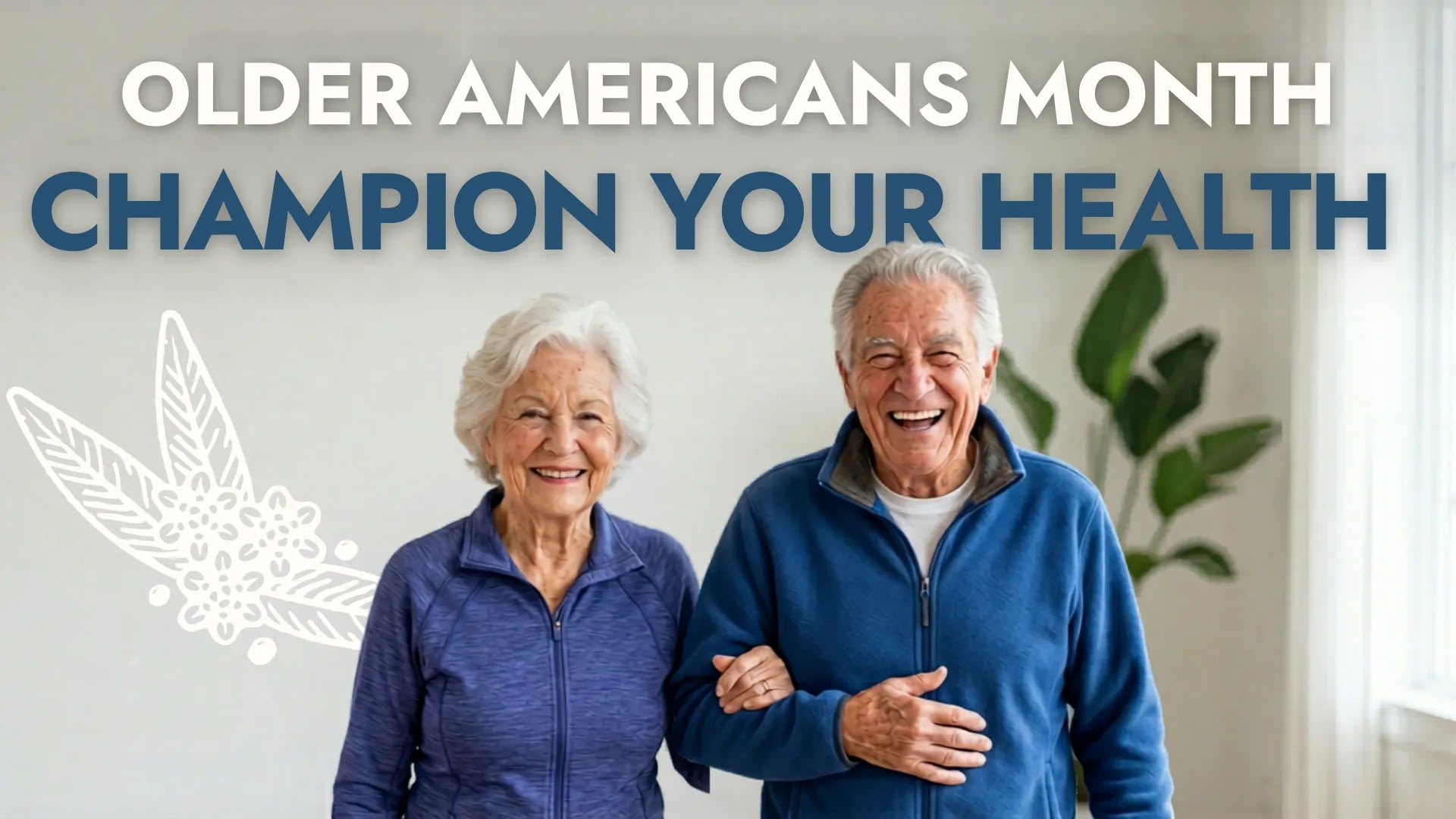 Smiling senior couple promoting Older Americans Month health